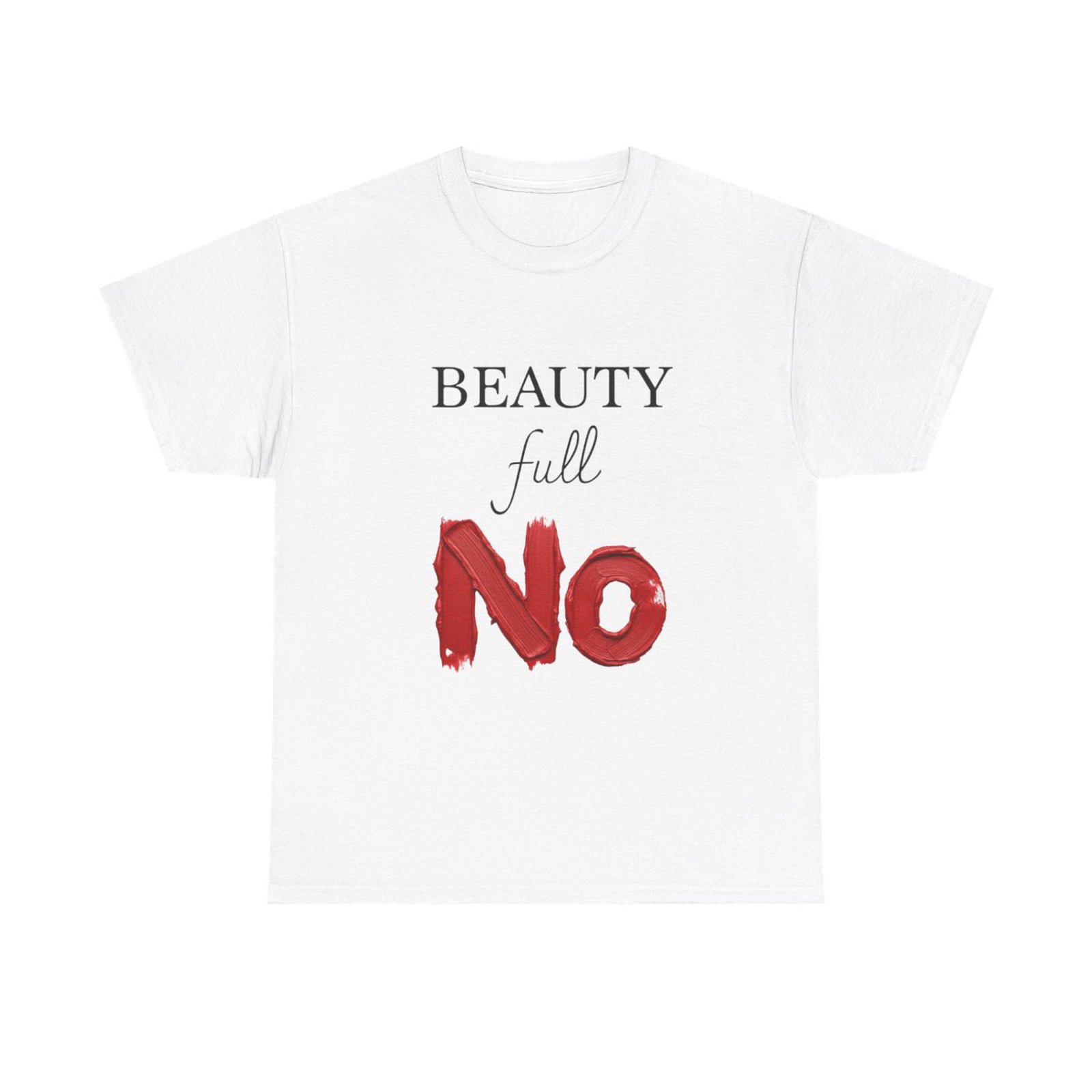 Beauty Full NO T-Shirt | Typography graphic, bold red brushstroke text